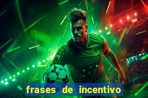 frases de incentivo para jogadores de futebol